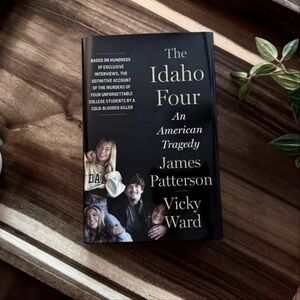 The Idaho Four: An American Tragedy by James Patterson and Vicky Ward Brand New